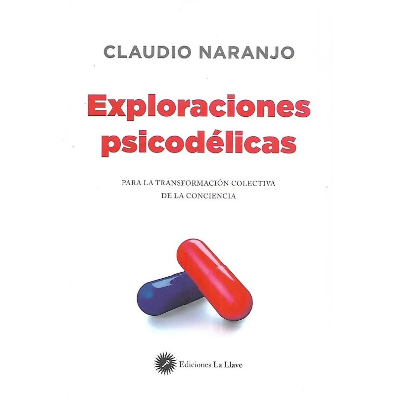 EXPLORACIONES PSICODELICAS PARA LA TRANSFORMACION COLECTIVA (Nuevo)