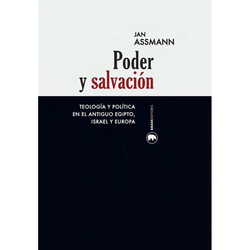 PODER Y SALVACION - TEOLOGIA Y POLITICA EN EL ANTIGUO EGIPTO, ISRAEL Y EUROPA (Nuevo)