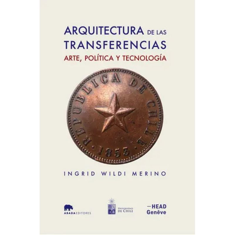 ARQUITECTURA DE LAS TRANSFERENCIAS - ARTE, POLITICA Y TECNOLOGIA (Nuevo)