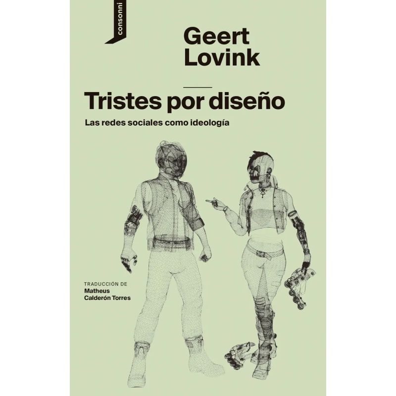 TRISTES POR DISEÑO - LAS REDES SOCIALES COMO IDEOLOGIA (Nuevo) - Miniatura 2