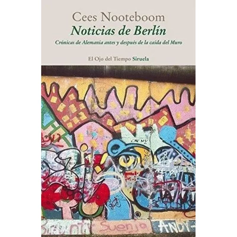 NOTICIAS DE BERLIN - CRONICAS DE ALEMANIA ANTES Y DESPUES DE LA CAIDA DEL MURO (Nuevo)