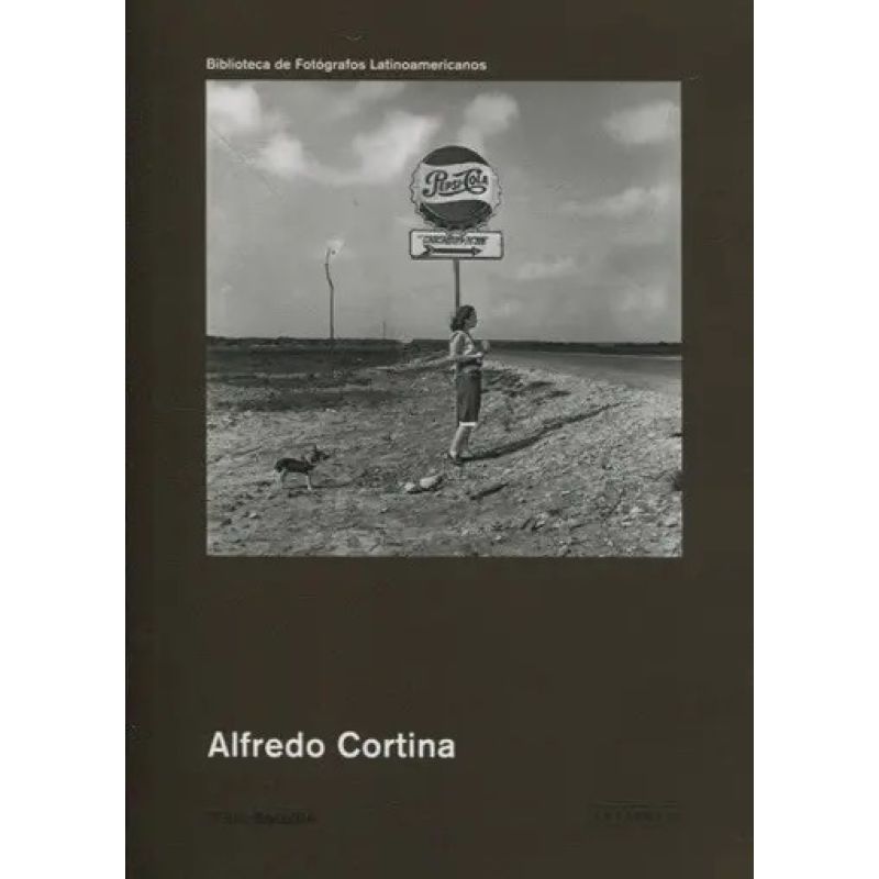 ALFREDO CORTINA - BIBLIOTECA DE FOTOGRAFOS LATINOAMERICANOS (Nuevo)