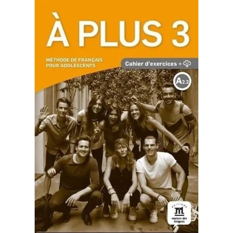 A PLUS 3 A2.2 - CAHIER D'EXERCICES* (Nuevo)