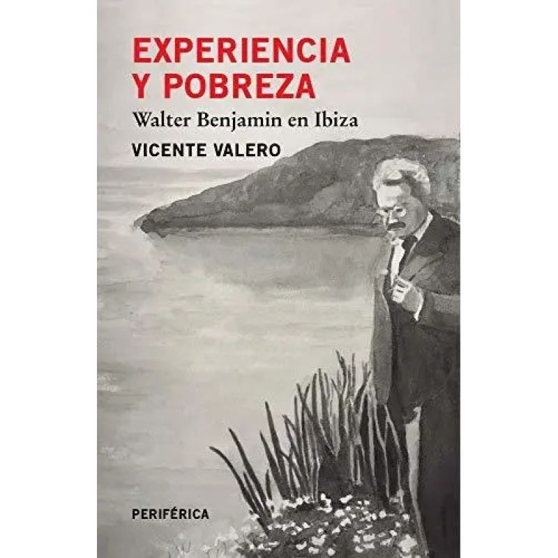 EXPERIENCIA Y POBREZA. WALTER BENJAMIN EN IBIZA (Nuevo)