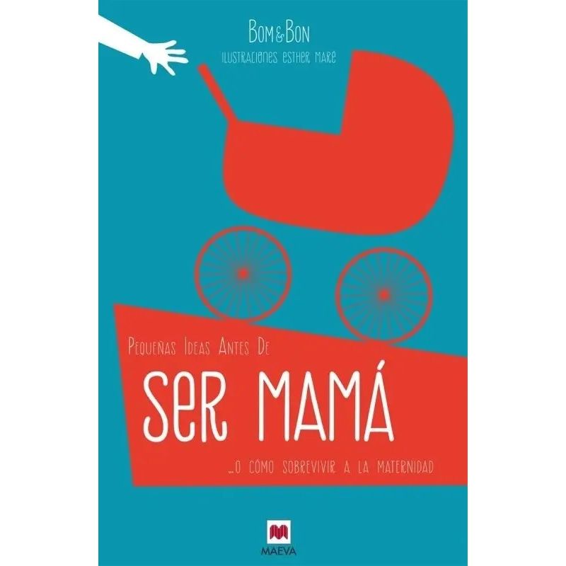 PEQUEÑAS IDEAS ANTES DE SER MAMA (Nuevo)