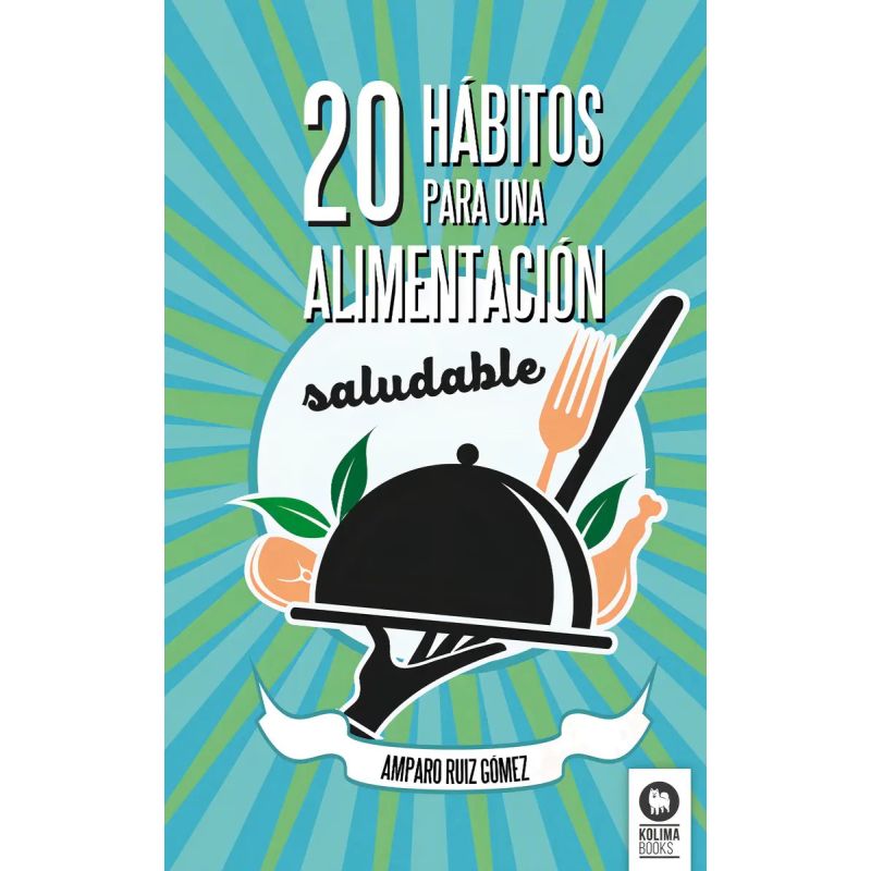 20 HABITOS PARA UNA ALIMENTACION SALUDABLE (Nuevo)