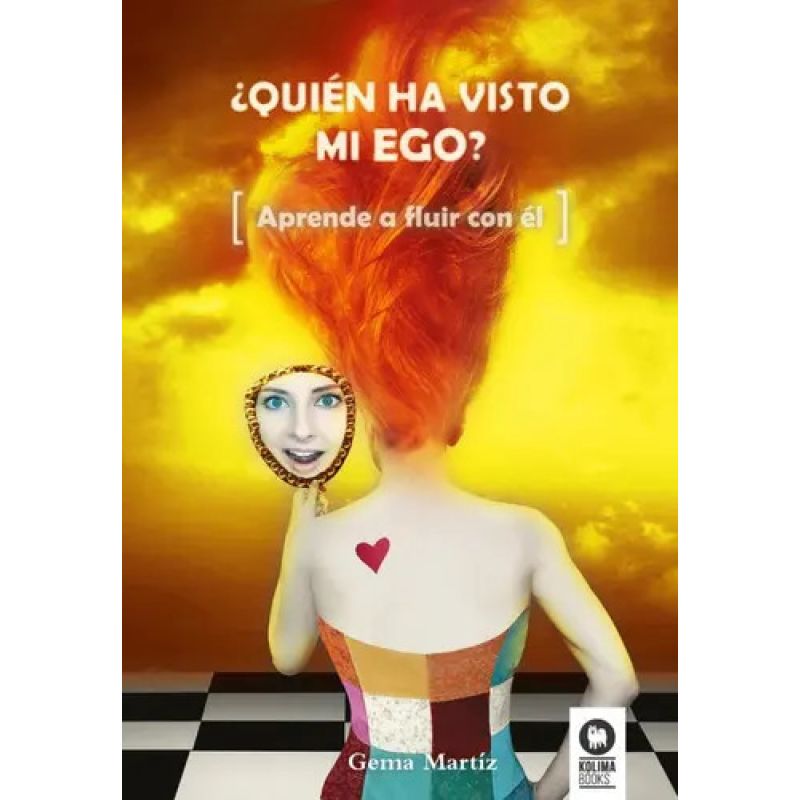 QUIEN HA VISTO MI EGO? - APRENDE A FLUIR CON EL (Nuevo)