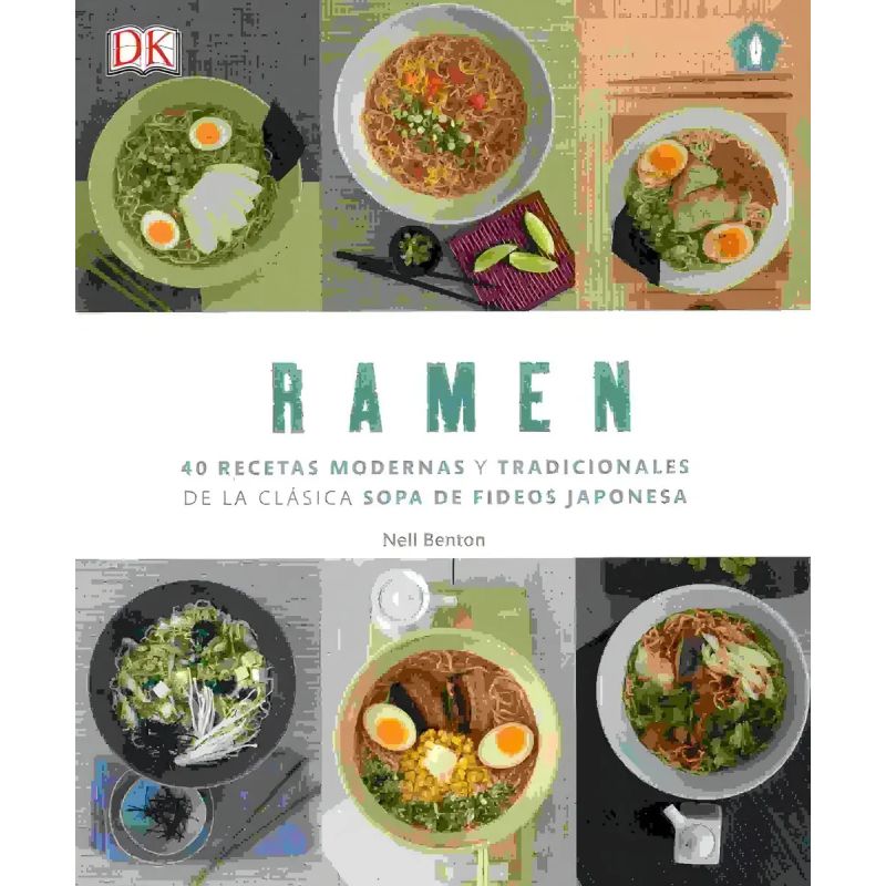 RAMEN - 40 RECETAS MODERNAS Y TRADICIONALES DE LA CLASICA SOPA DE FIDEOS JAPONESA (Nuevo)