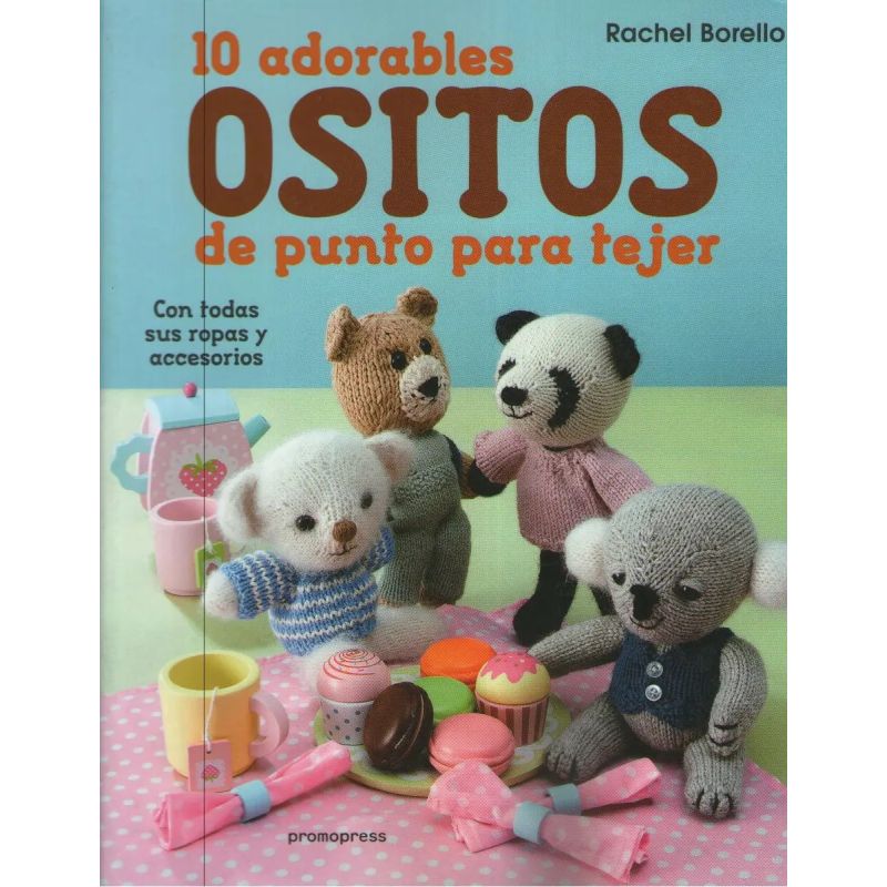 10 ADORABLES OSITOS DE PUNTO PARA TEJER (Nuevo)