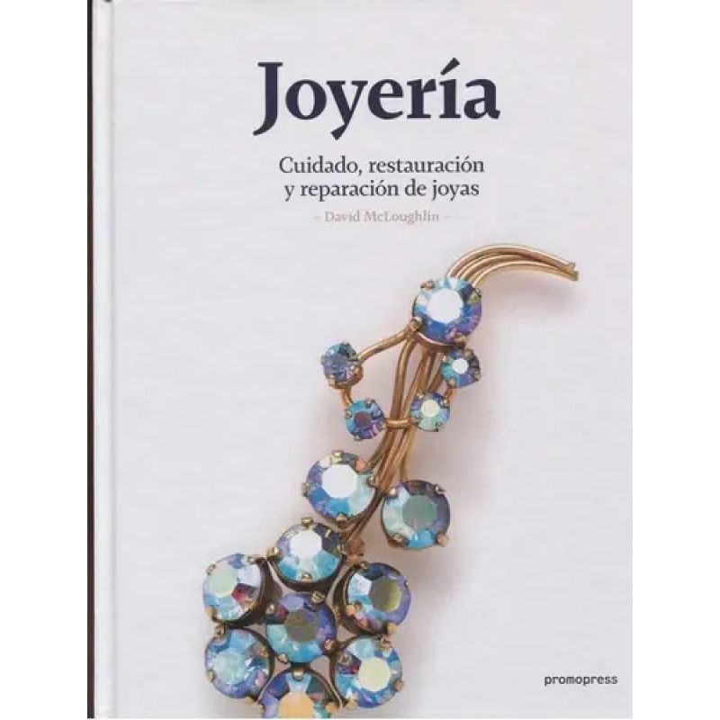 JOYERIA - CUIDADO, RESTAURACION Y REPARACION DE JOYAS (Nuevo)