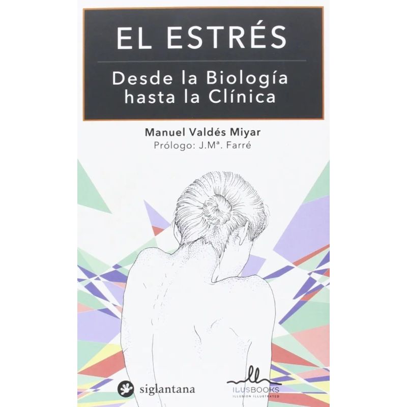 ESTRES, EL - DESDE LA BIOLOGIA HASTA LA CLINICA (Nuevo)