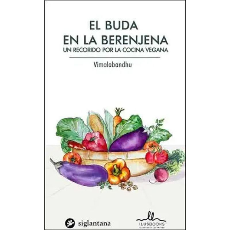 BUDA EN LA BERENJENA, EL. LOS SECRETOS DE LA COCINA VEGANA (Nuevo)