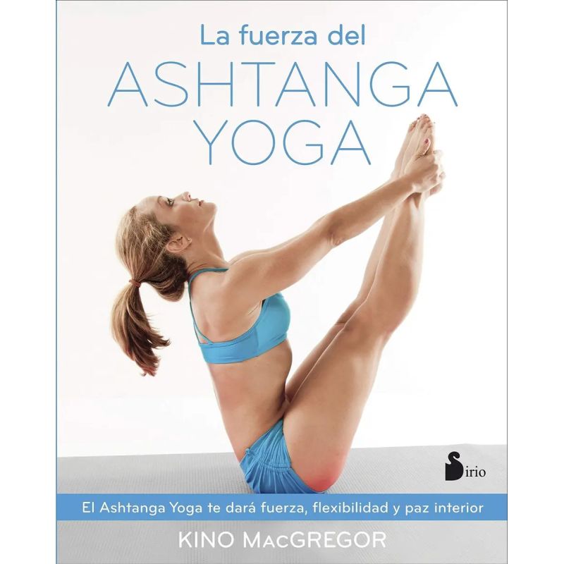 FUERZA DEL ASHTANGA YOGA, LA (Nuevo)