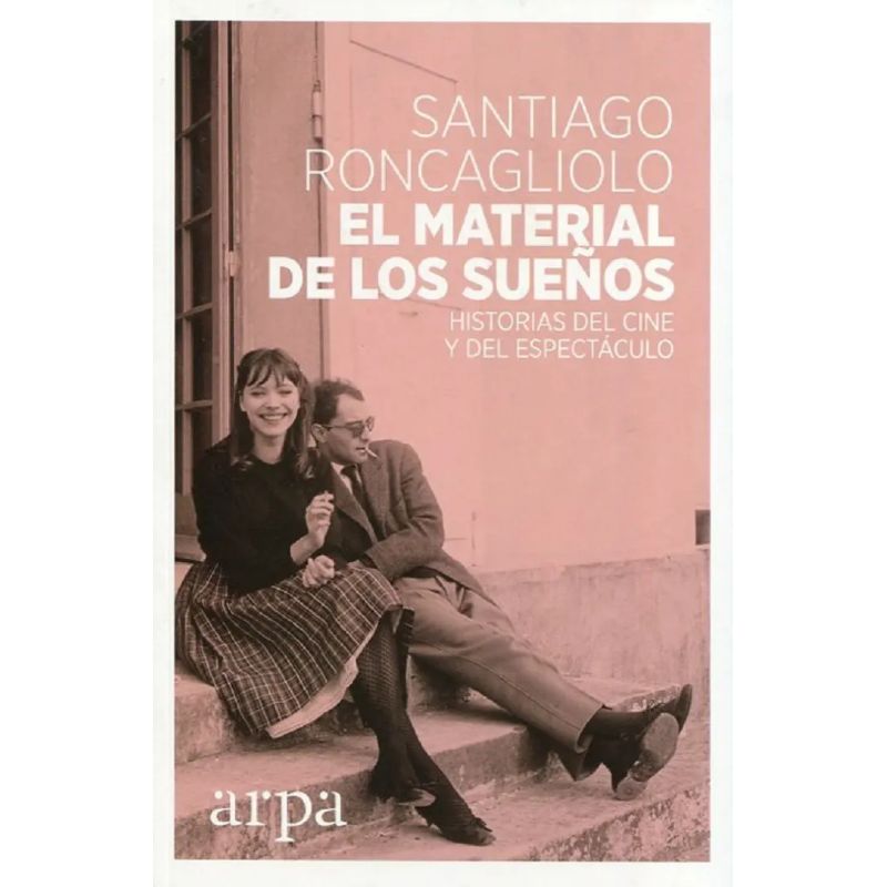 MATERIAL DE LOS SUEÑOS, EL - HISTORIAS DEL CINE Y DEL ESPECTACULO (Nuevo)