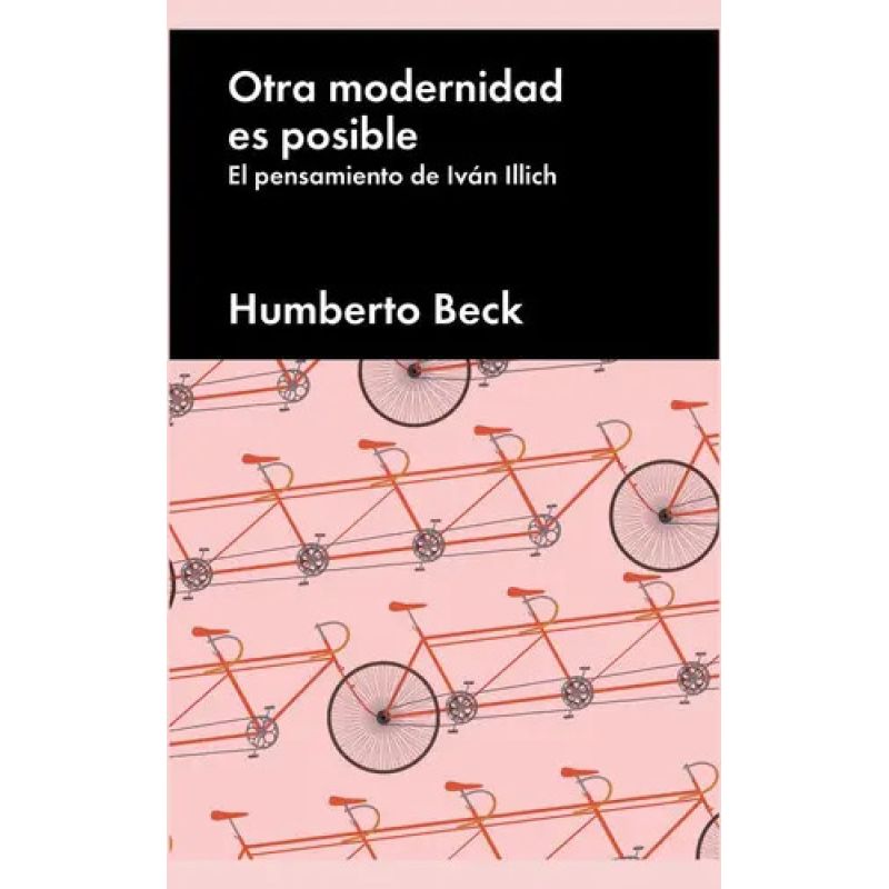 OTRA MODERNIDAD ES POSIBLE - EL PENSAMIENTO DE IVAN ILLICH - TD (Nuevo)
