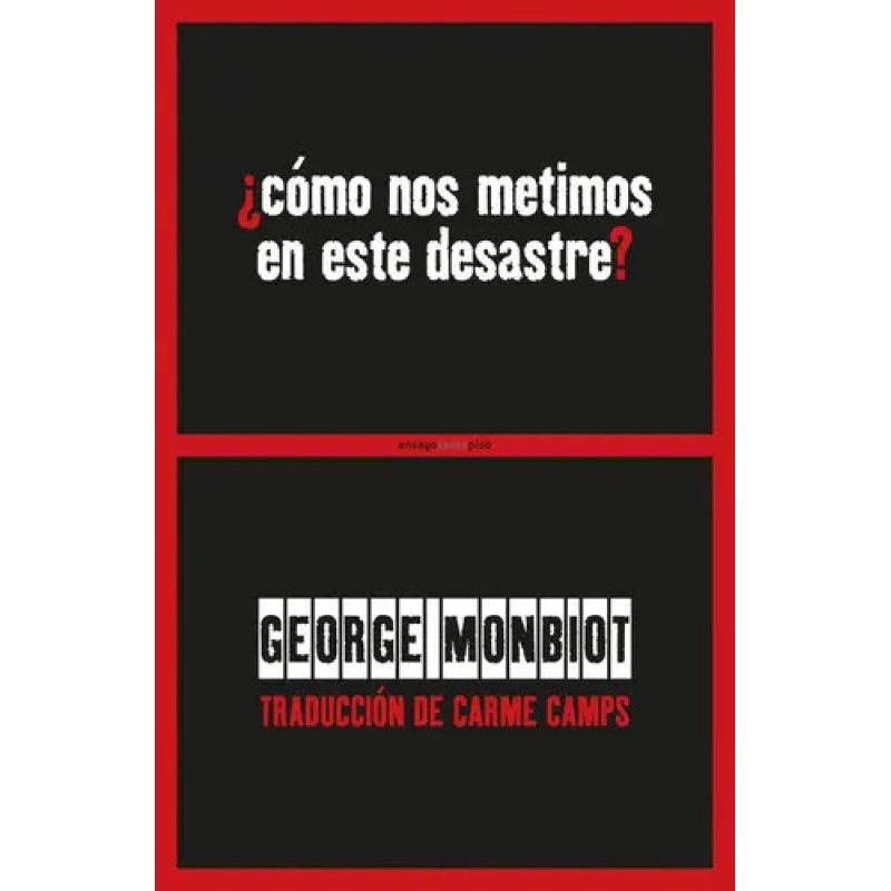 COMO NOS METIMOS EN ESTE DESASTRE ? (Nuevo)
