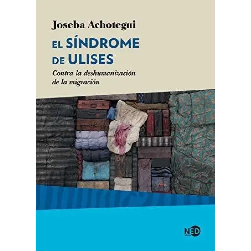 SINDROME DE ULISES, EL - CONTRA LA DESHUMANIZACION DE LA MIGRACION (Nuevo)