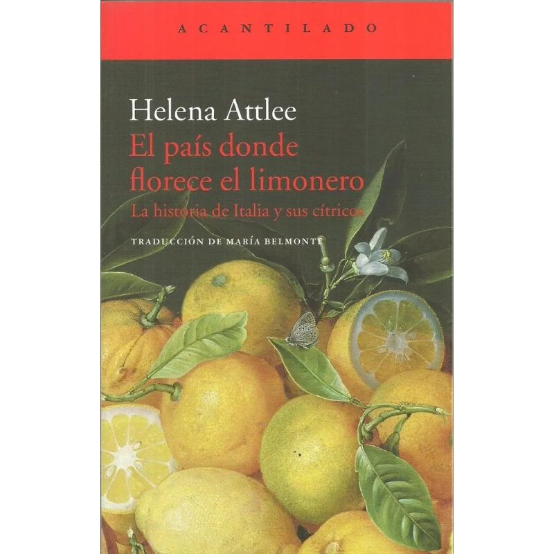 PAIS DONDE FLORECE EL LIMONERO, EL - LA HISTORIA DE ITALIA Y SUS CITRICOS (Nuevo)