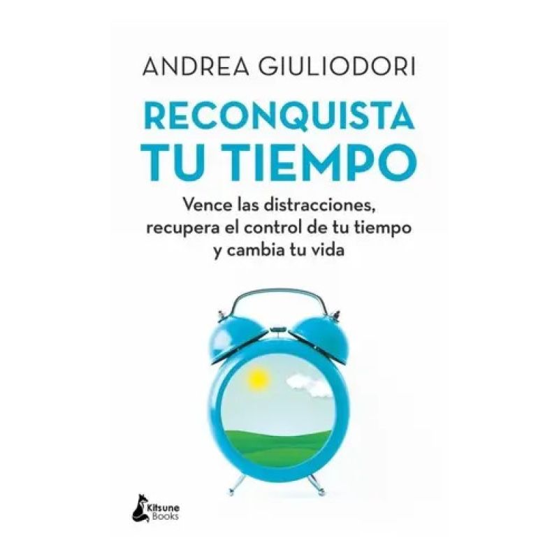 RECONQUISTA TU TIEMPO - VENCE LAS DISTRACCIONES Y RECUPERA EL CONTROL DE TU TIEMPO (Nuevo)