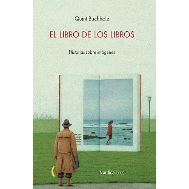 LIBRO DE LOS LIBROS, EL - HISTORIAS SOBRE IMAGENES - TD (Nuevo)
