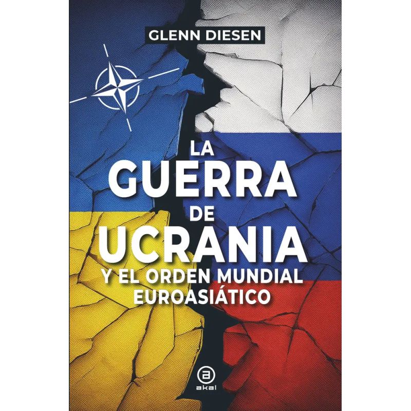 GUERRA DE UCRANIA Y EL ORDEN MUNDIAL EUROASIATICO, LA (Nuevo)