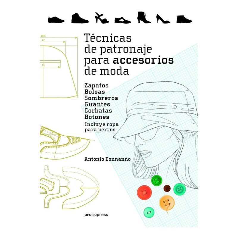 TECNICAS DE PATRONAJE PARA ACCESORIOS DE MODA (Nuevo)