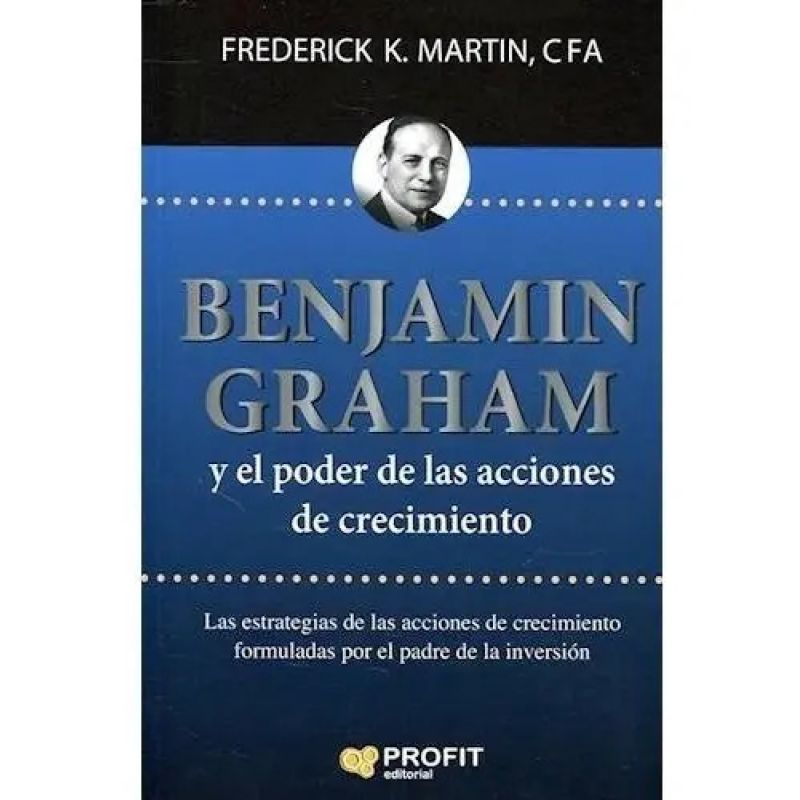 BENJAMIN GRAHAM Y EL PODER DE LAS ACCIONES DE CRECIMIENTO (Nuevo)