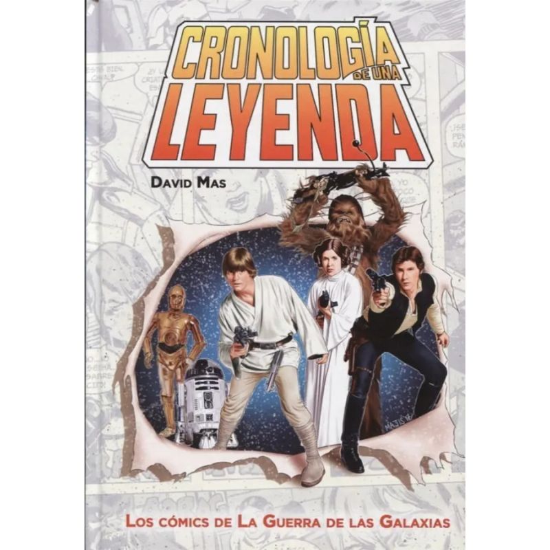 CRONOLOGIA DE UNA LEYENDA - LOS COMICS DE LA GUERRA DE LAS GALAXIAS (Nuevo)
