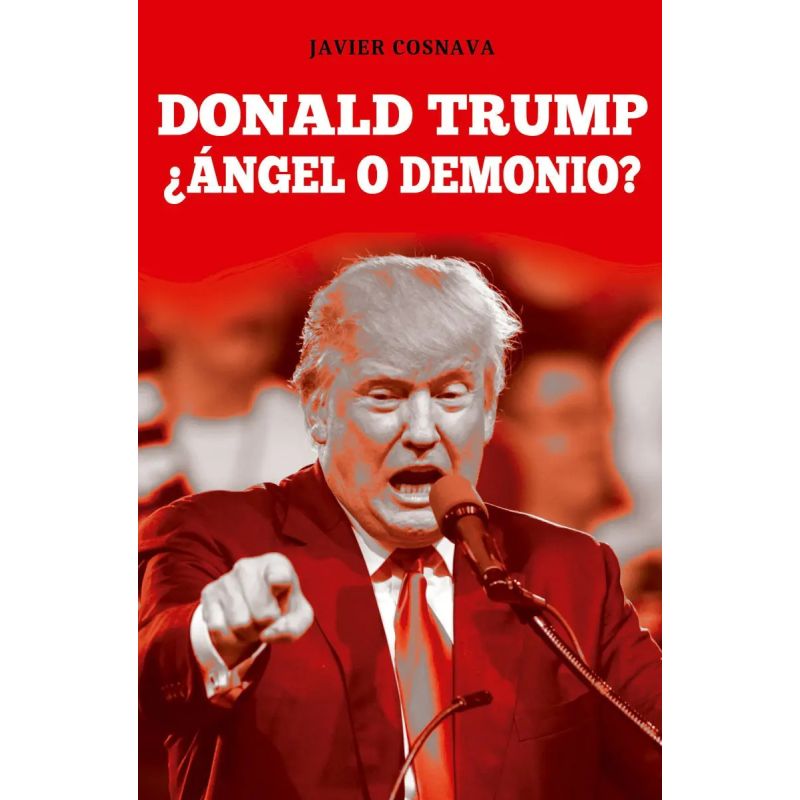 DONALD TRUMP. ANGEL O DEMONIO? (Nuevo)