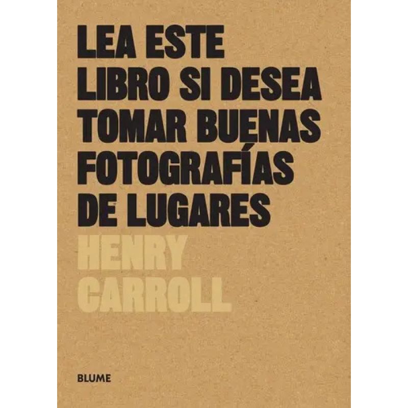 LEA ESTE LIBRO SI DESEA TOMAR BUENAS FOTOGRAFIAS DE LUGARES (Nuevo)