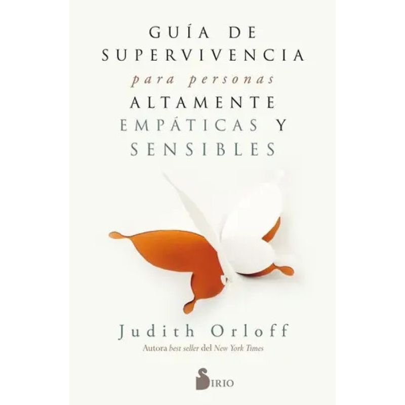GUIA DE SUPERVIVENCIA PARA PERSONAS ALTAMENTE EMPATICAS Y SENSIBLES (Nuevo)