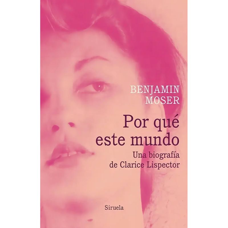 POR QUE ESTE MUNDO - UNA BIOGRAFIA DE CLARICE LISPECTOR - TD (Nuevo)