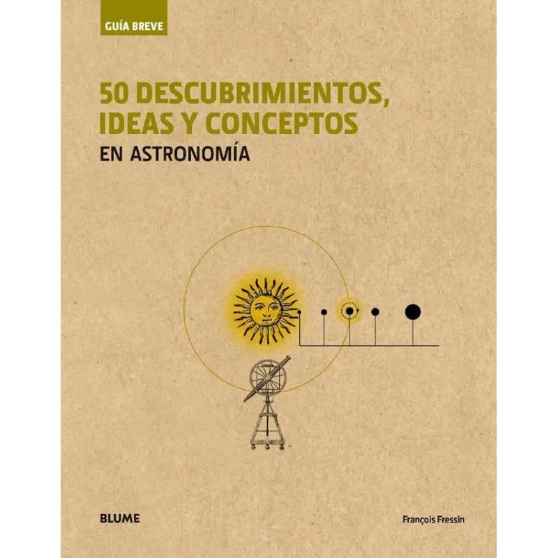 GUIA BREVE. 50 DESCUBRIMIENTOS, IDEAS Y CONCEPTOS EN ASTRONOMIA (TB) (Nuevo)