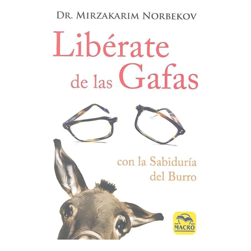 LIBERATE DE LAS GAFAS CON LA SABIDURIA DEL BURRO (Nuevo)
