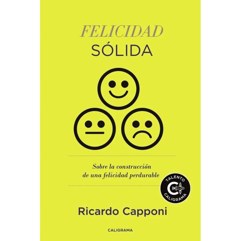 FELICIDAD SOLIDA - SOBRE LA CONSTRUCCION DE UNA FELICIDAD PERDURABLE