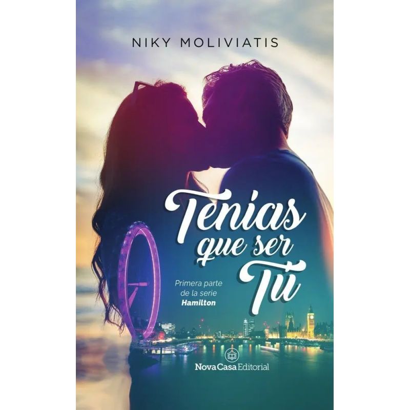TENIAS QUE SER TU - HAMILTON 1 - WATTPAD (Nuevo)