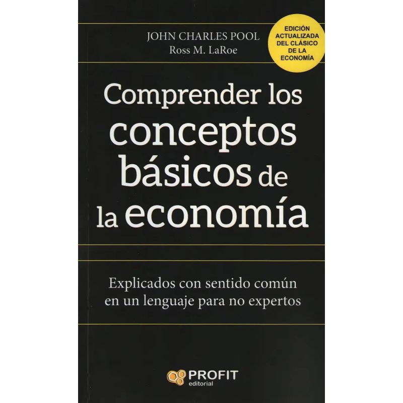 COMPRENDER LOS CONCEPTOS BASICOS DE LA ECONOMIA (Nuevo)