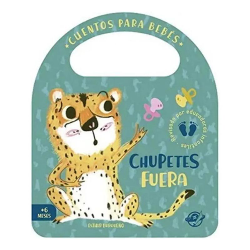 CHUPETES FUERA - CUENTOS PARA BEBES - CARTONE (Nuevo)