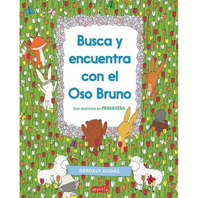 BUSCA Y ENCUENTRA CON EL OSO BRUNO - UNA AVENTURA EN PRIMAVERA (Nuevo)