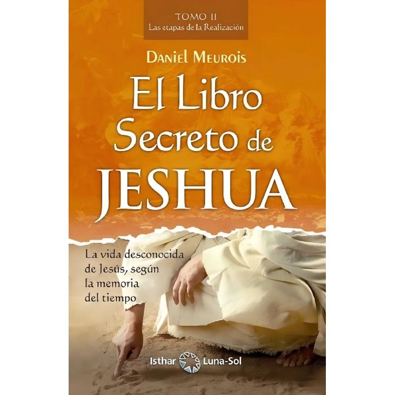 LIBRO SECRETO DE JESHUA, EL - TOMO 2 LAS ETAPAS DE LA REALIZACION (Nuevo)