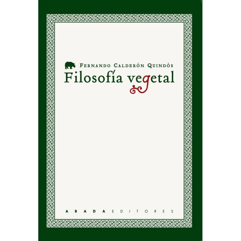 FILOSOFIA VEGETAL - CUATRO ESTUDIOS SOBRE FILOSOFIA E HISTORIA NATURAL (Nuevo)