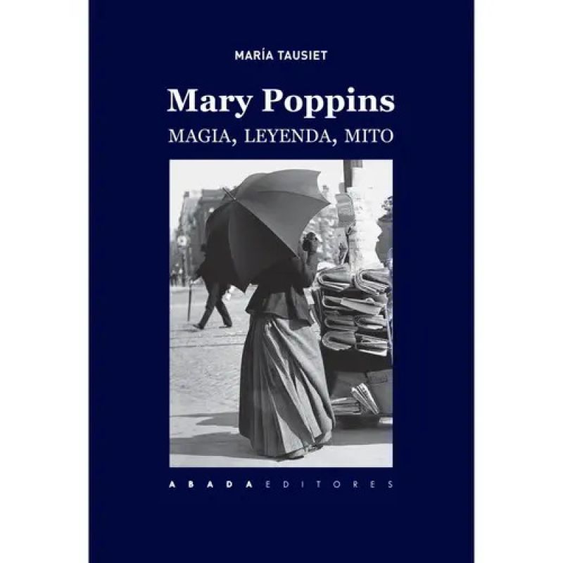 MARY POPPINS - MAGIA, LEYENDA, MITO (Nuevo)