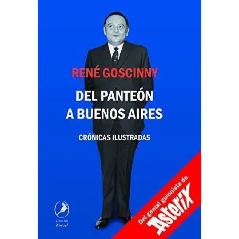 DEL PANTEON A BUENOS AIRES - CRONICAS ILUSTRADAS (Nuevo)