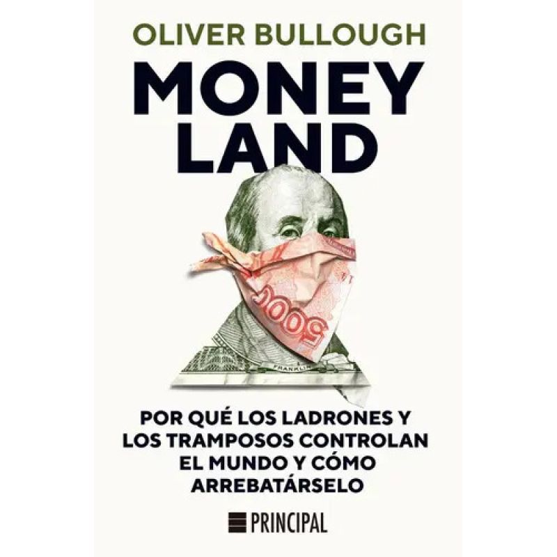 MONEYLAND - POR QUE LOS LADRONES Y LOS TRAMPOSOS CONTROLAN EL MUNDO Y COMO ARREBATARSELO (Nuevo)