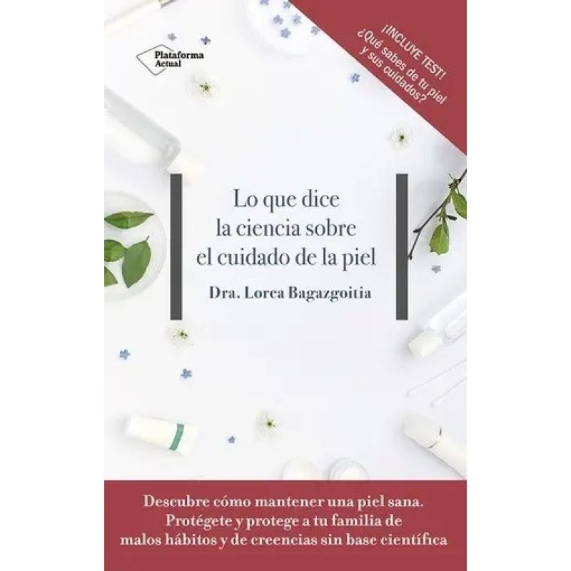 LO QUE DICE LA CIENCIA SOBRE EL CUIDADO DE LA PIEL (Nuevo)