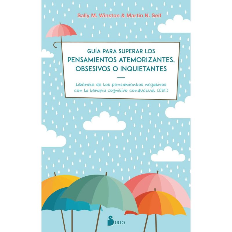 GUIA PARA SUPERAR LOS PENSAMIENTOS ATEMORIZANTES, OBSESIVOS O INQUIETANTES (Nuevo)