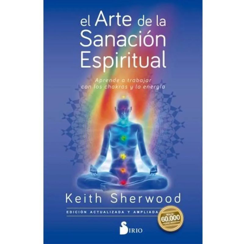 ARTE DE LA SANACION ESPIRITUAL, EL (Nuevo)