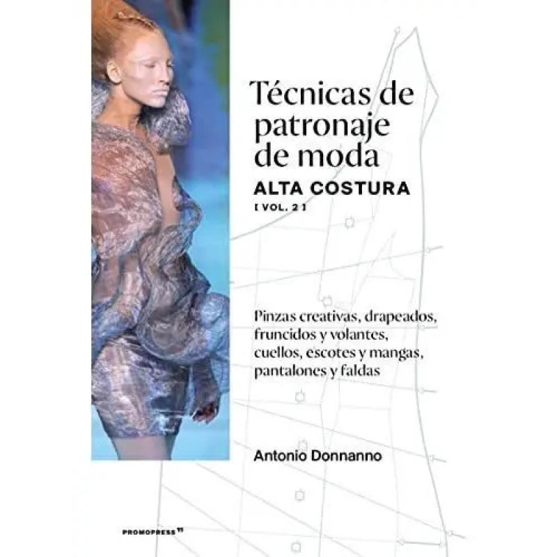 TECNICAS DE PATRONAJE DE MODA ALTA COSTURA - VOL. 2 (Nuevo)