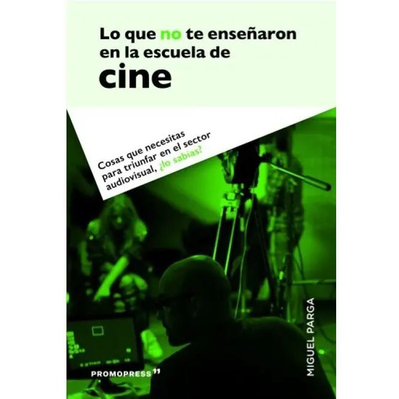 LO QUE NO TE ENSEÑARON EN LA ESCUELA DE CINE (Nuevo)