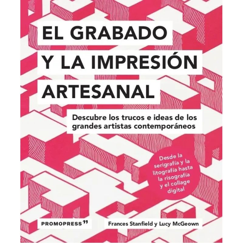 GRABADO Y LA IMPRESION ARTESANAL, EL (Nuevo)